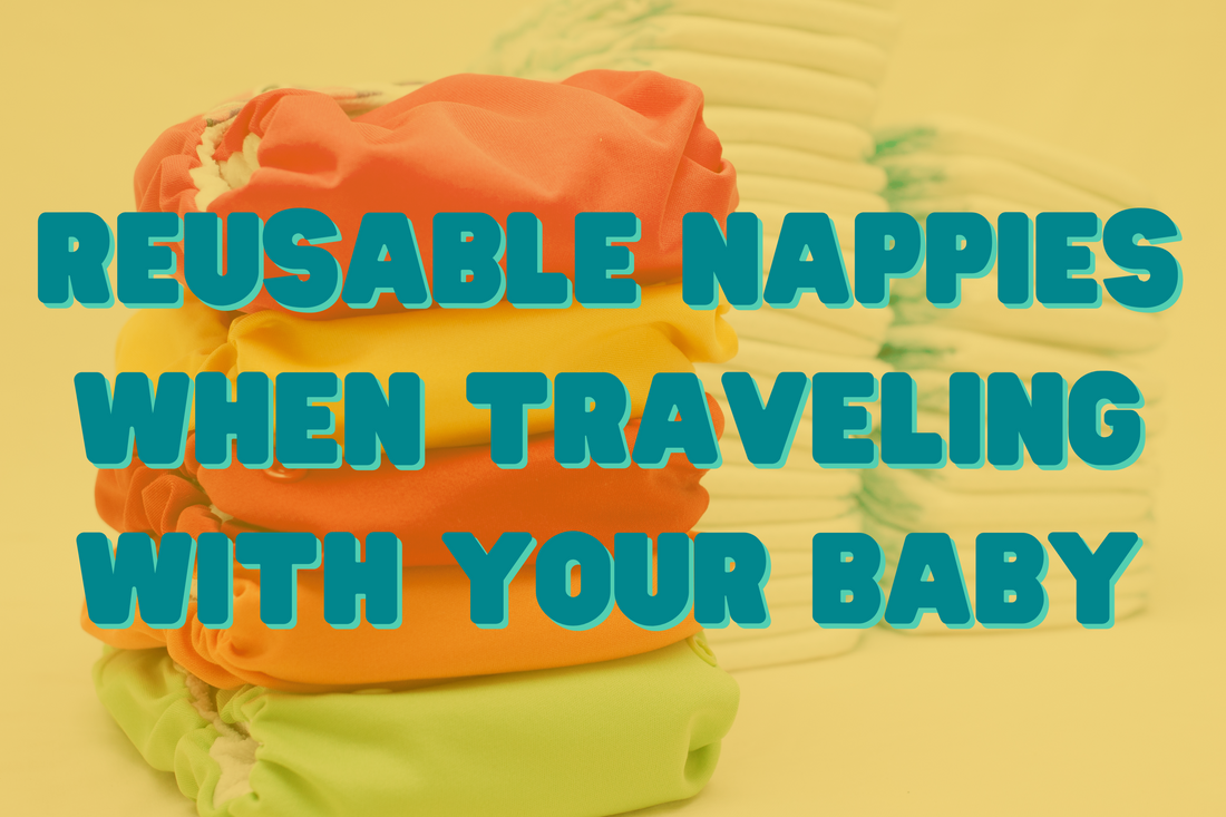 What To Pack: Reusable Nappies When Traveling With Your Baby