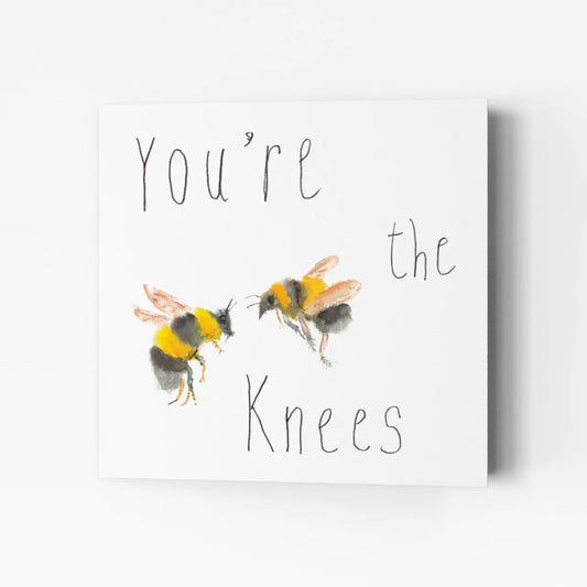 You’re The Bees Knees Card
