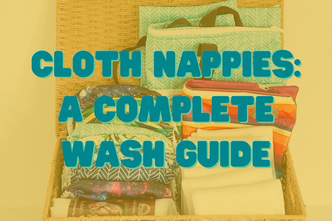 Reusable Nappies: A Complete Wash Guide