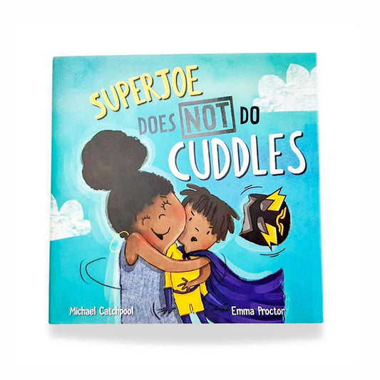 SuperJoe Does NOT Do Cuddles: Diverse Children's Book